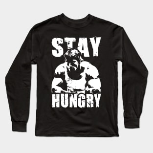 Stay Hungry | T Shirt Design Long Sleeve T-Shirt